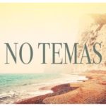 NO TEMAS
