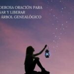 PODEROSA ORACIÓN PARA SANAR Y LIBERAR TU ÁRBOL GENEALÓGICO