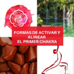 FORMAS DE ACTIVAR Y ALINEAR PRIMER CHAKRA