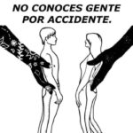 NADIE APARECE EN TU VIDA POR ACCIDENTE