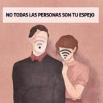 NO TODAS LAS PERSONAS SON TU ESPEJO